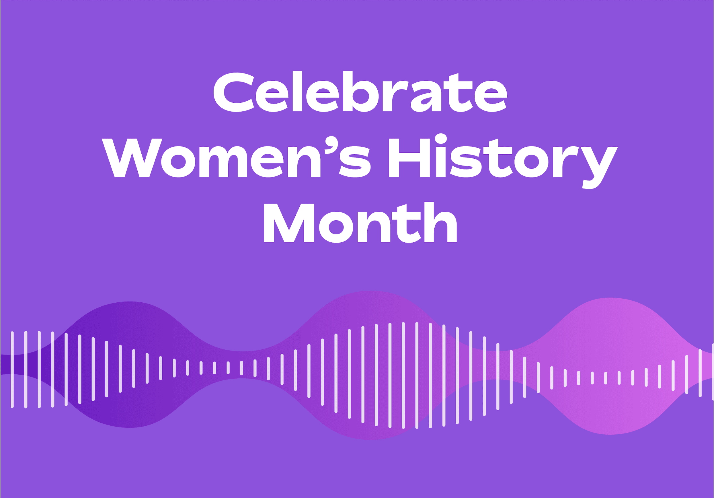 Celebrating Women's History Month